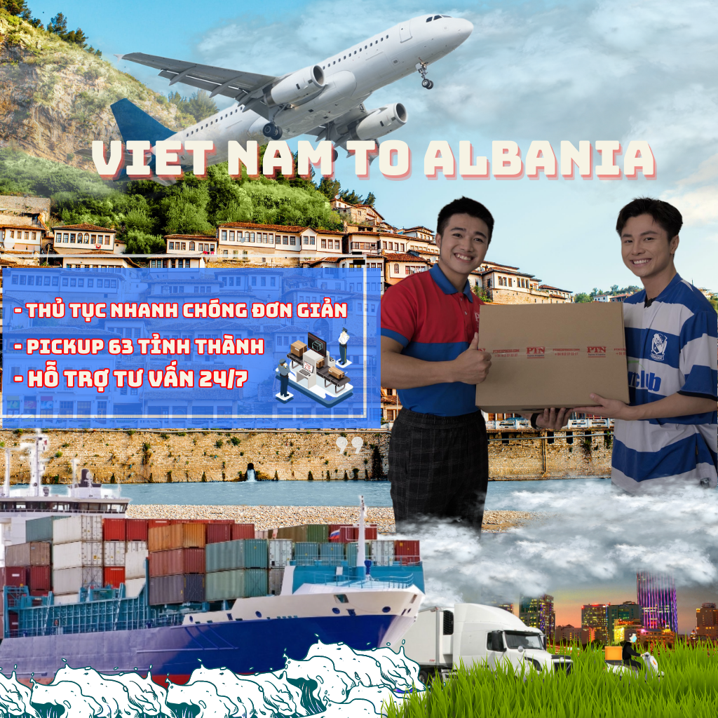 GỬI HÀNG ĐI ALBANIA TẠI PTN LOGISTICS