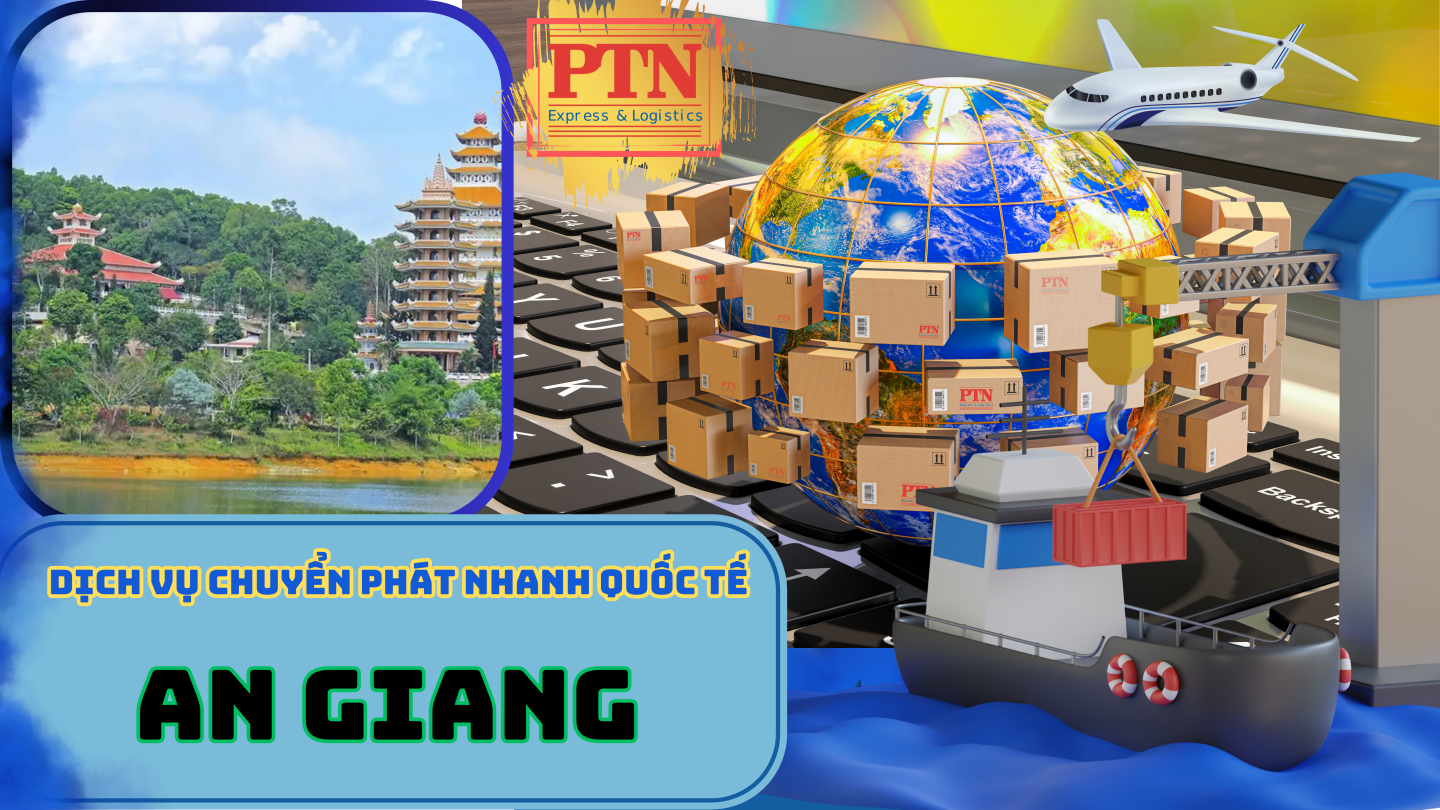 Chuyển phát nhanh quốc tế tại An Giang