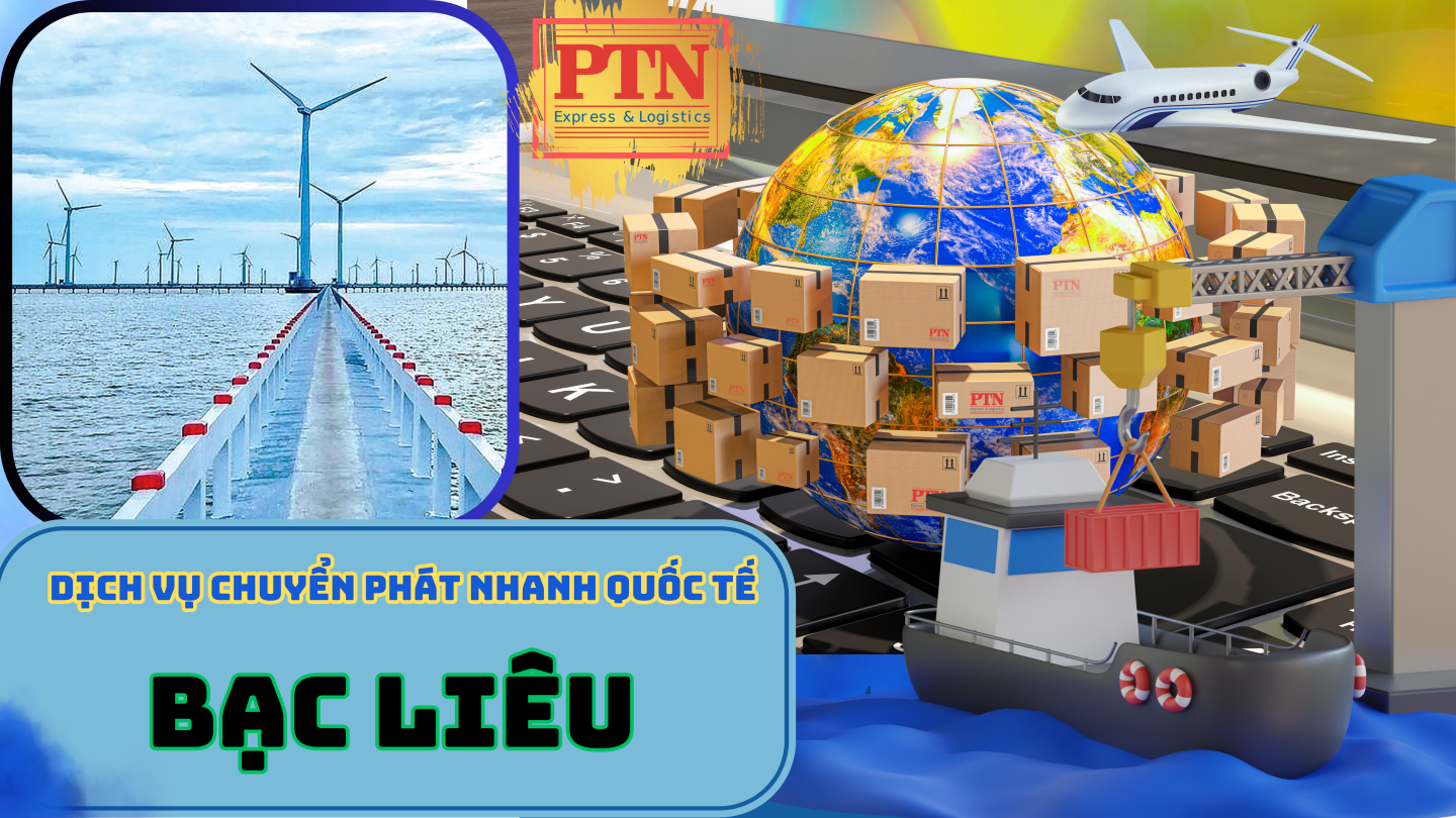 Chuyển phát nhanh quốc tế tại Bạc Liêu