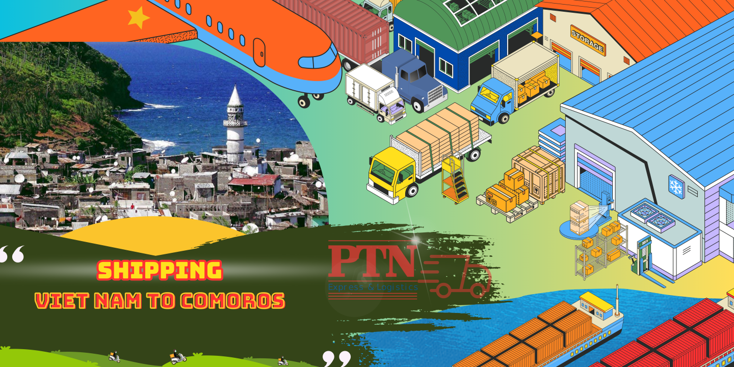 GỬI HÀNG ĐI COMOROS TẠI PTN LOGISTICS