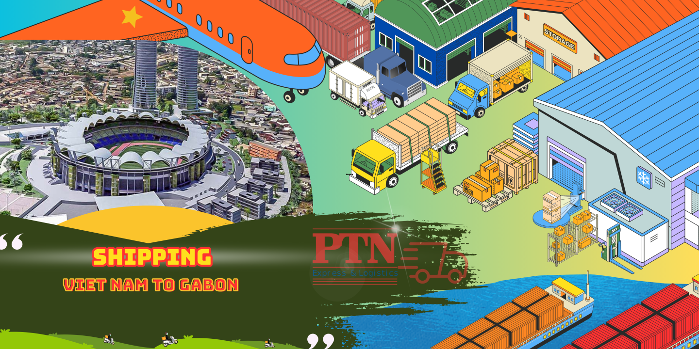 PTN LOGISTICS VẬN CHUYỂN HÀNG ĐI GABON