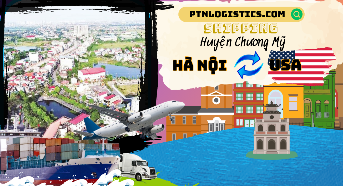 GỬI HÀNG ĐI MỸ TẠI HUYỆN CHƯƠNG MỸ – HÀ NỘI