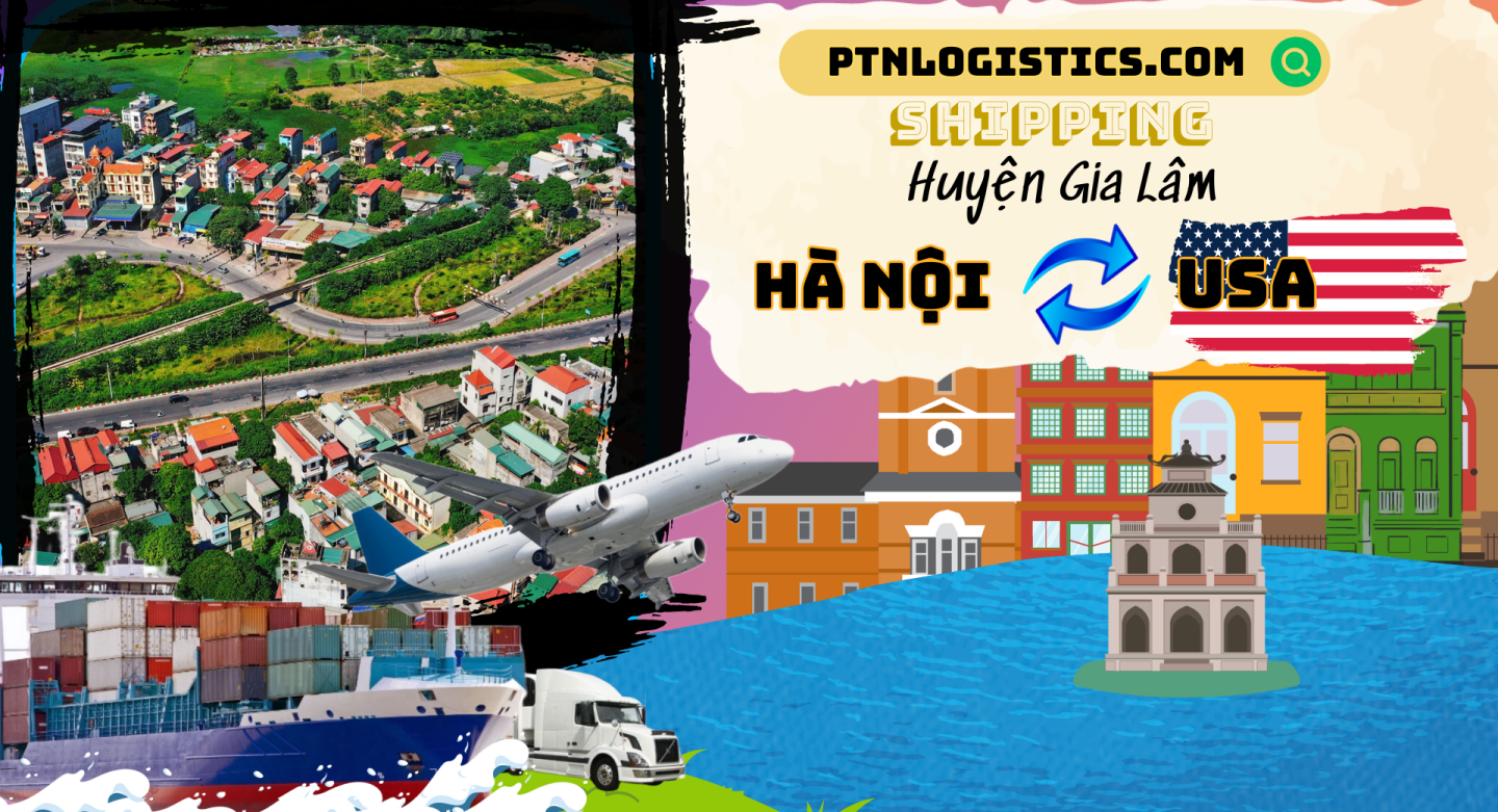 GỬI HÀNG ĐI MỸ TẠI HUYỆN GIA LÂM – HÀ NỘI