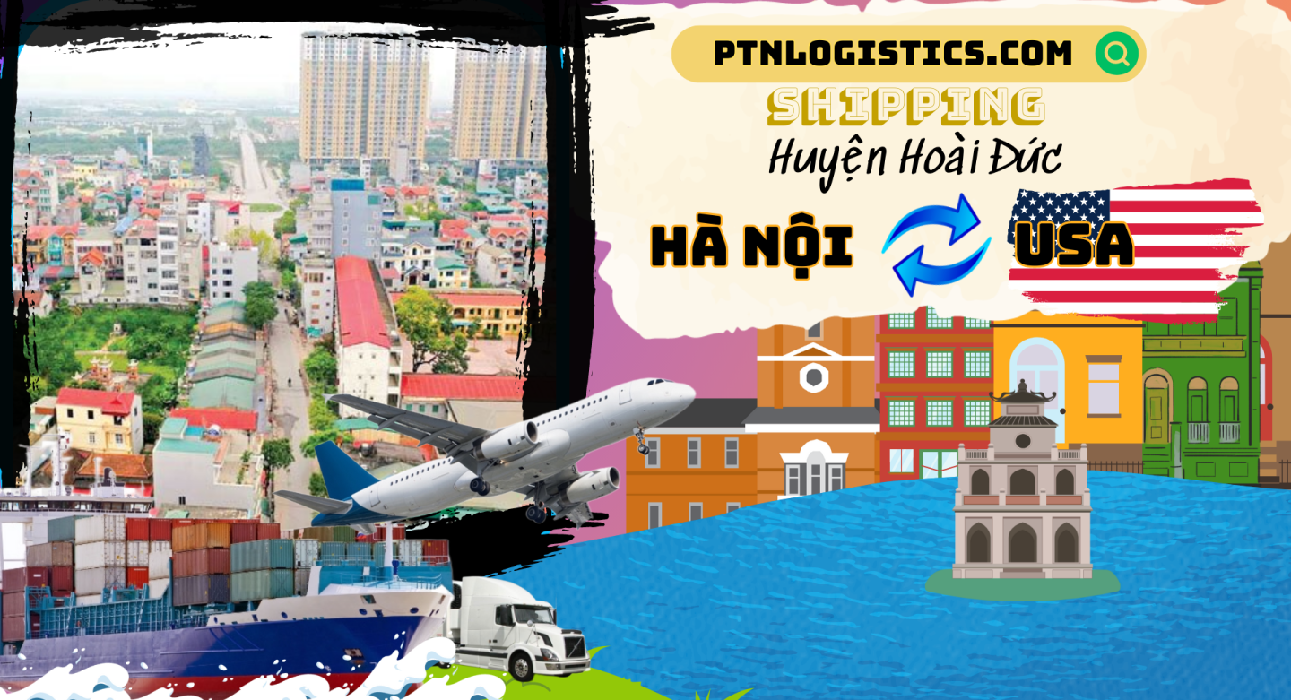 GỬI HÀNG ĐI MỸ TẠI HUYỆN HOÀI ĐỨC HÀ NỘI