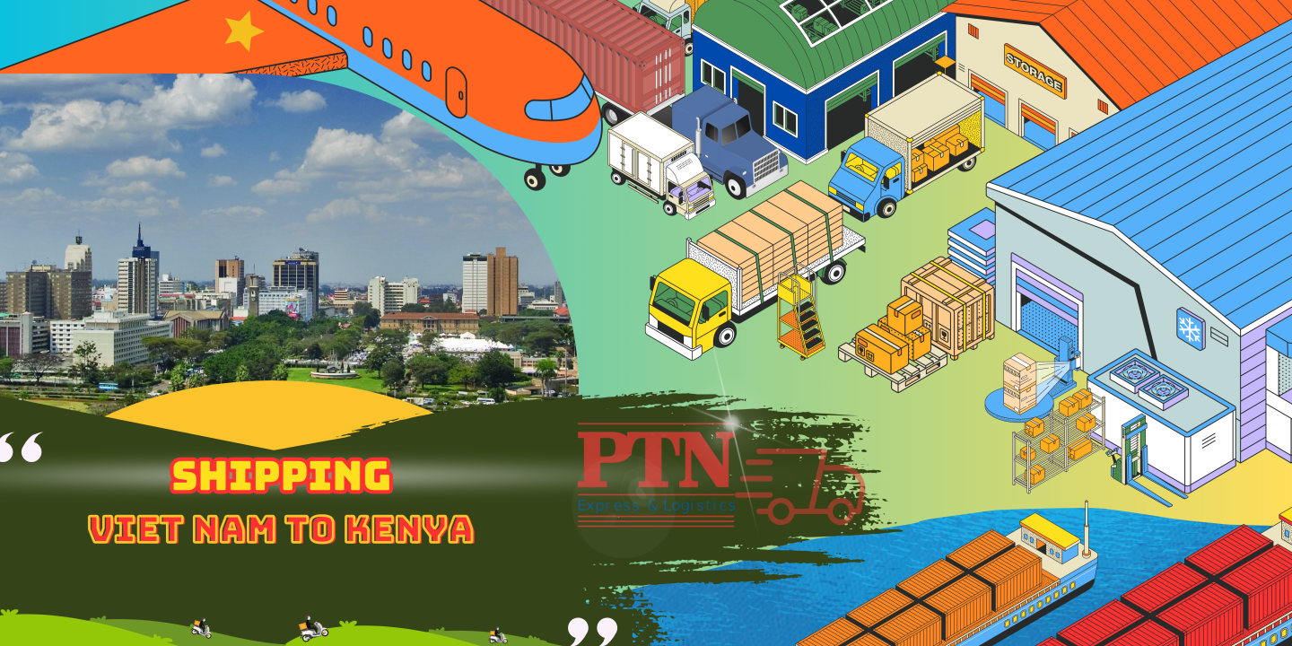 PTN LOGISTICS vận chuyển hàng hóa đi Kenya