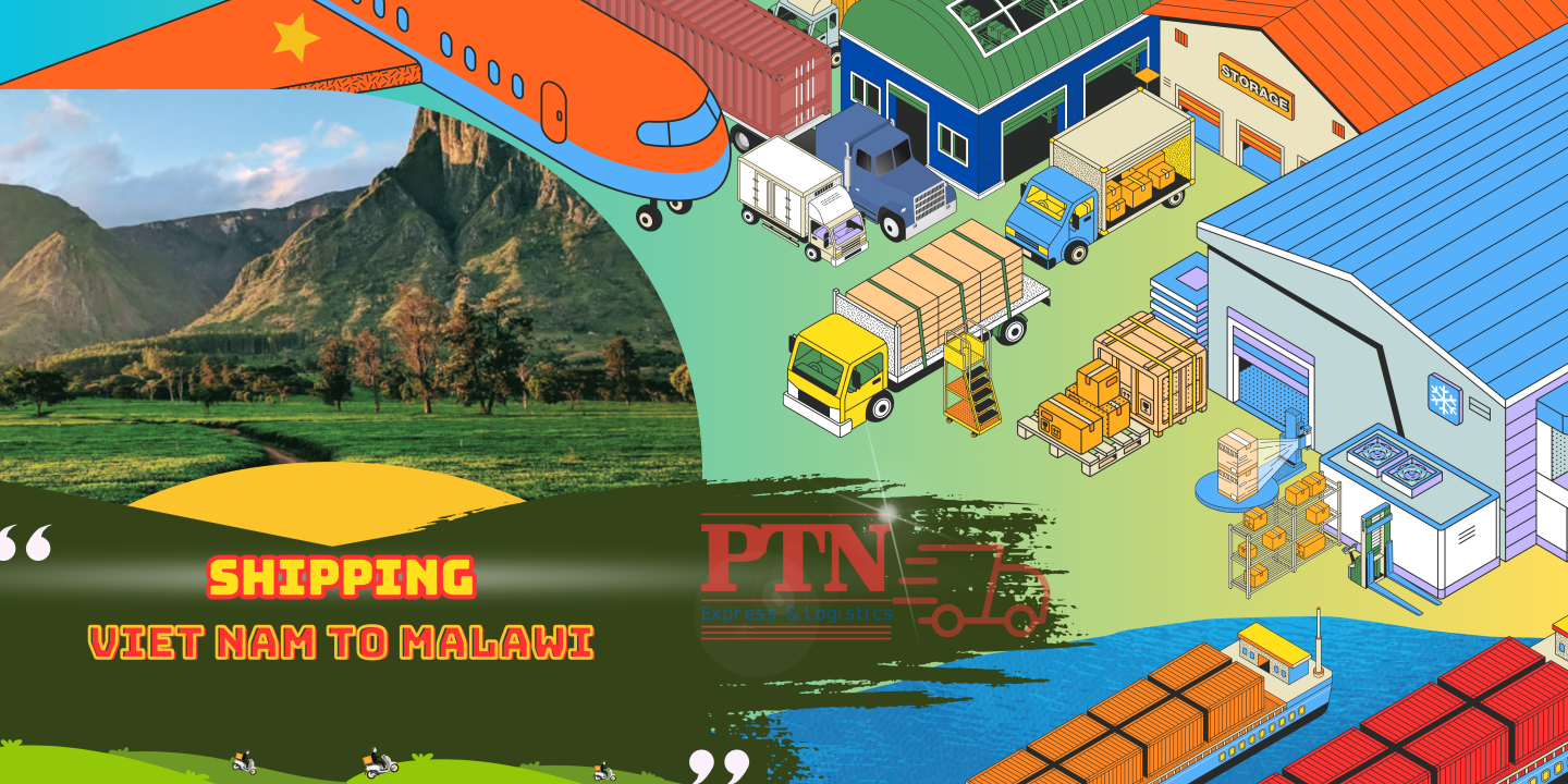 GỬI HÀNG ĐI MALAWI TẠI PTN LOGISTICS