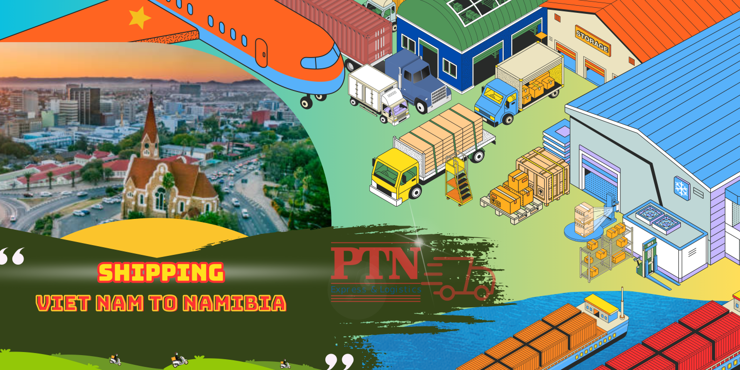 PTN LOGISTICS vân chuyển hàng đi Namibina