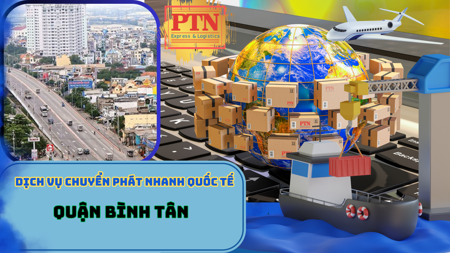 Chuyển phát nhanh quốc tế tại Bình Tân