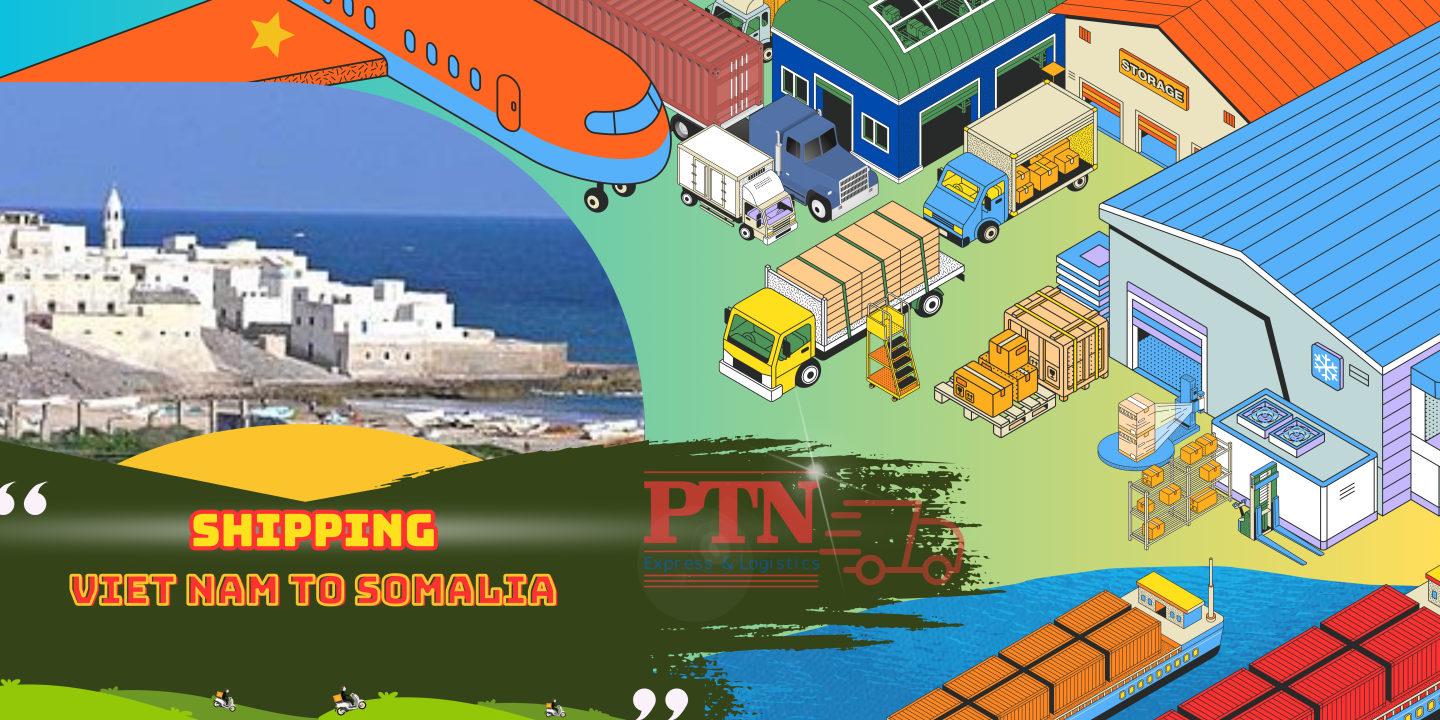 PTN LOGISTICS vận chuyển hàng đi Somalia