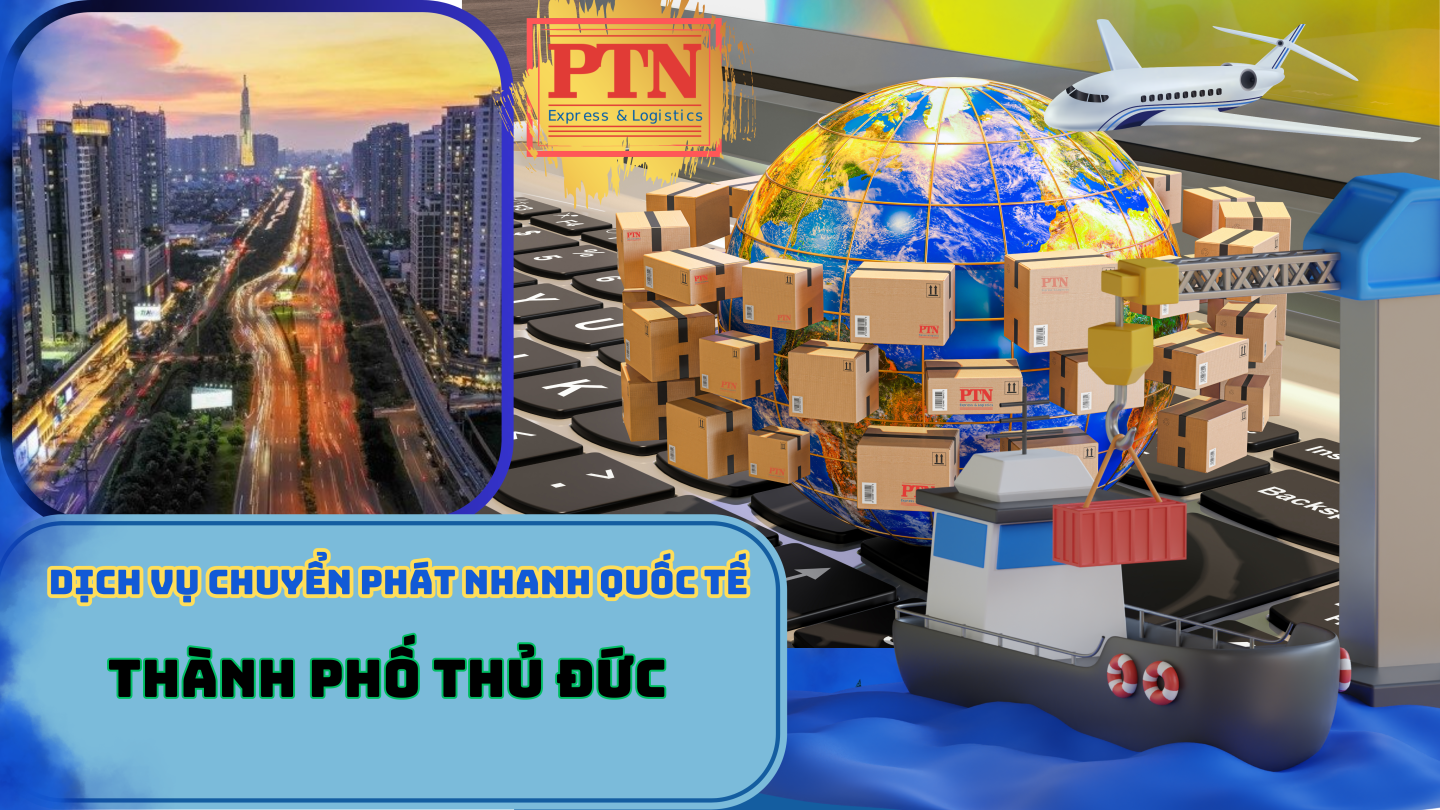 Chuyển phát nhanh quốc tế tại Thủ Đức