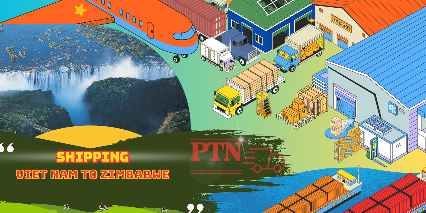 VẬN CHUYỂN HÀNG ZIMBABWE TẠI PTN LOGISTICS