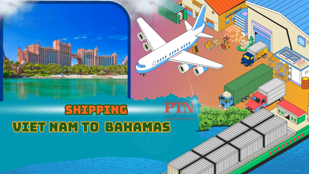 GỬI HÀNG ĐI BAHAMAS PTN LOGISTICS