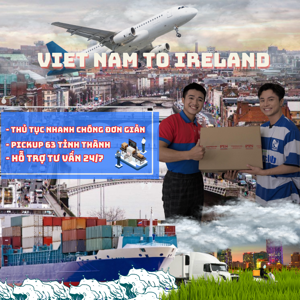 GỬI HÀNG ĐI IRELAND TẠI PTNLOGISTICS