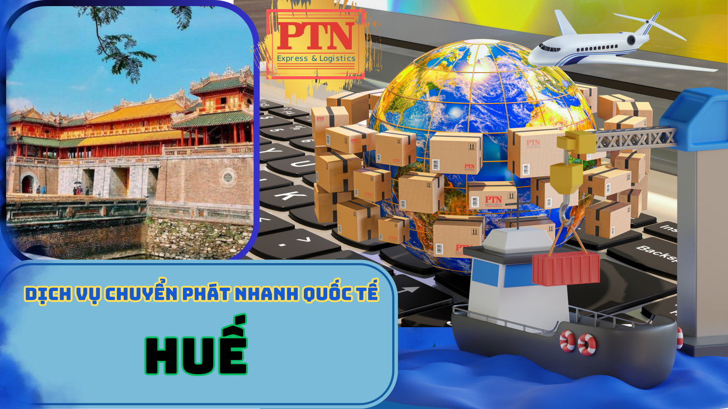 Dịch vụ chuyển phát nhanh quốc tế tại Huế