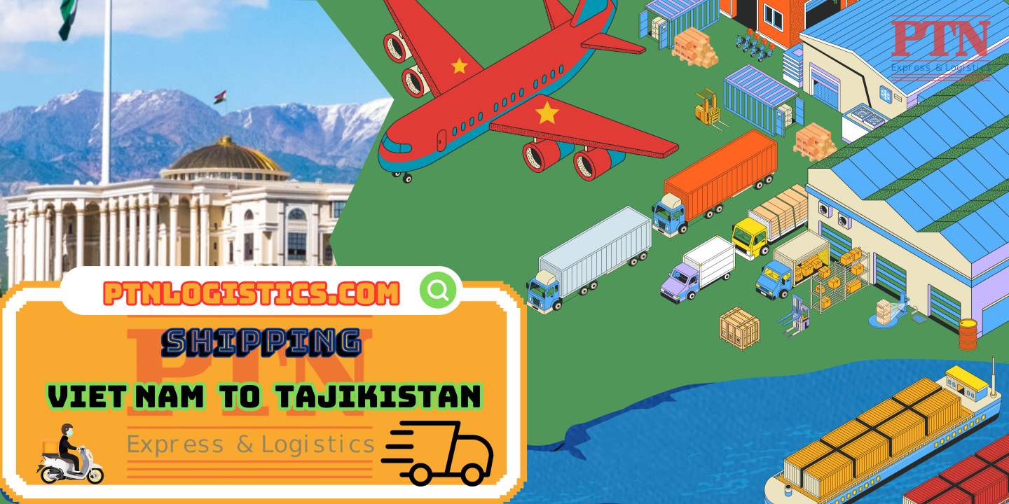 GỬI HÀNG ĐI TAJIKISTAN TẠI PTN LOGISTICS