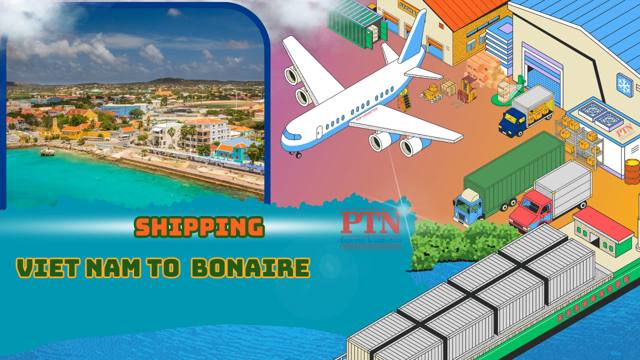 VẬN CHUYỂN HÀNG ĐI BONAIRE TẠI PTN LOGISTICS