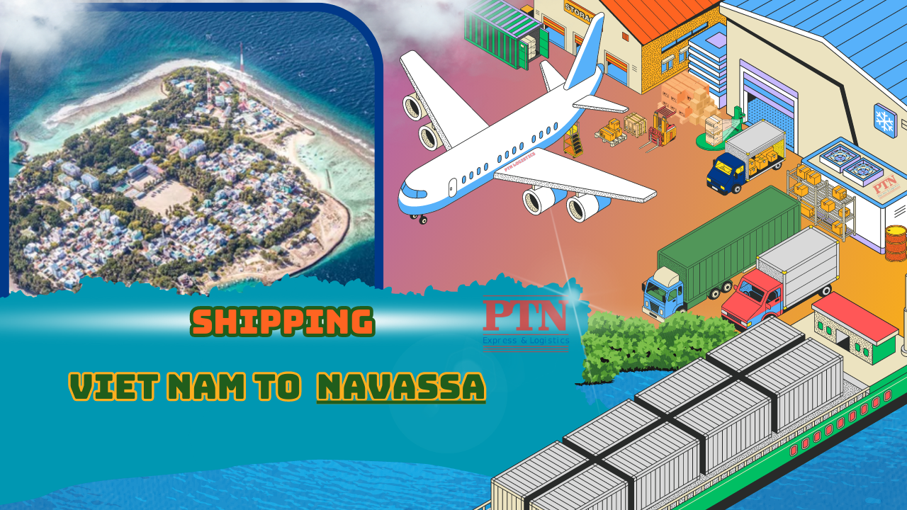 GỬI HÀNG ĐI NAVASSA TẠI PTN LOGISTICS