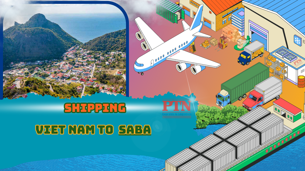 DỊCH VỤ GỬI HÀNG ĐI SABA TẠI PTN LOGISTICS