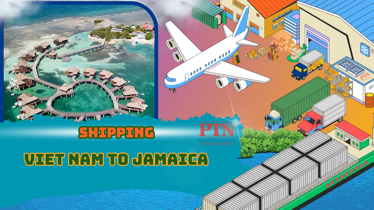 GỬI HÀNG ĐI JAMAICA TẠI PTN LOGISTICS