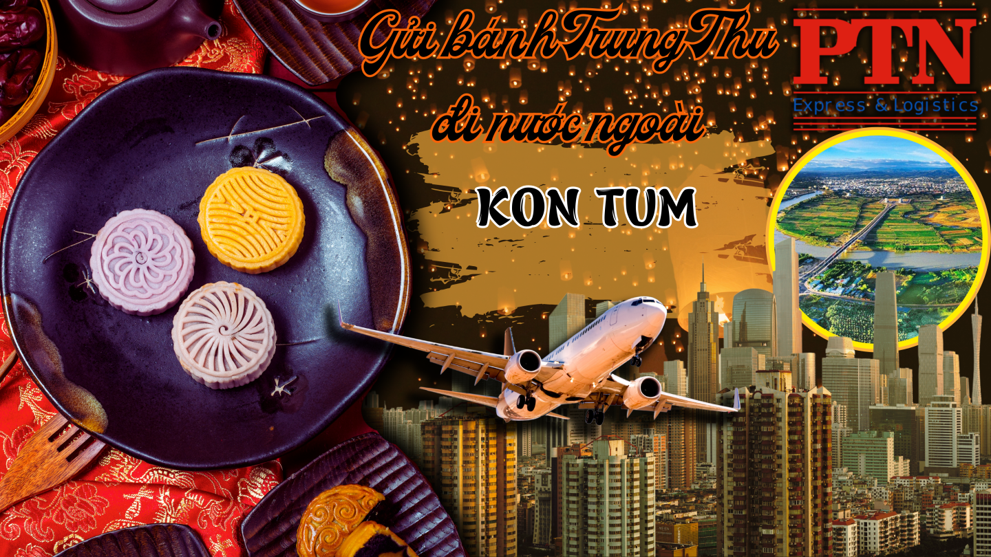 Gửi bánh trung thu tại KonTum