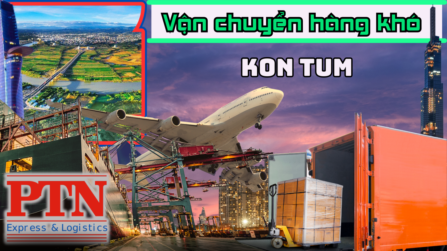 Vận chuyển hàng khó tại KonTum