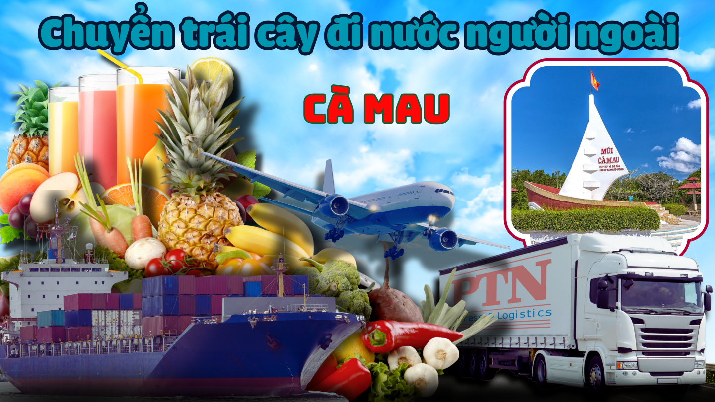 Chuyển trái cây đi Mỹ tại Cà Mau