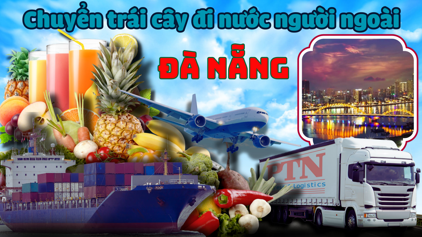 Vận chuyển trái cây đi mỹ tại Đà Nẵng