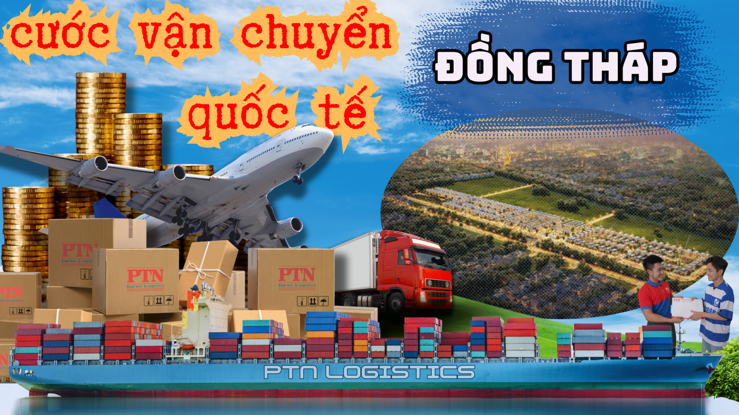 Cước vận chuyển quốc tế tại Đồng Tháp