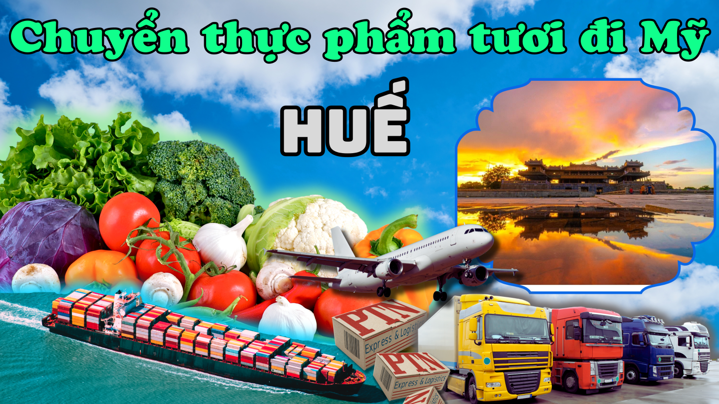 Chuyển thực phẩm tươi đi Mỹ tại Huế