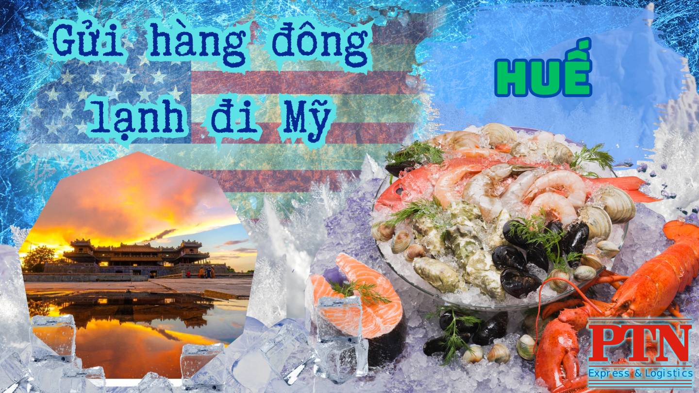 Chuyển hàng đông lạnh đi Mỹ tại Huế