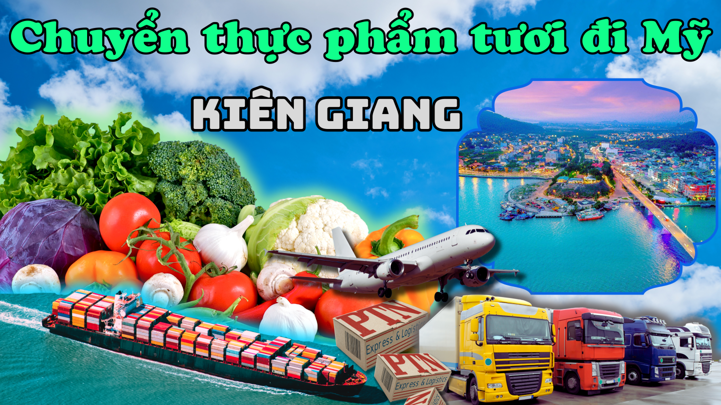 Chuyển thực phẩm tươi đi Mỹ tại Kiên Giang