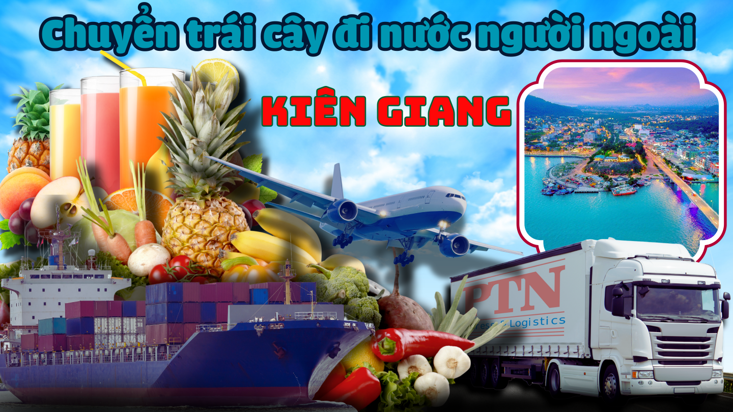 Chuyển trái cây đi Mỹ tại Kiên Giang