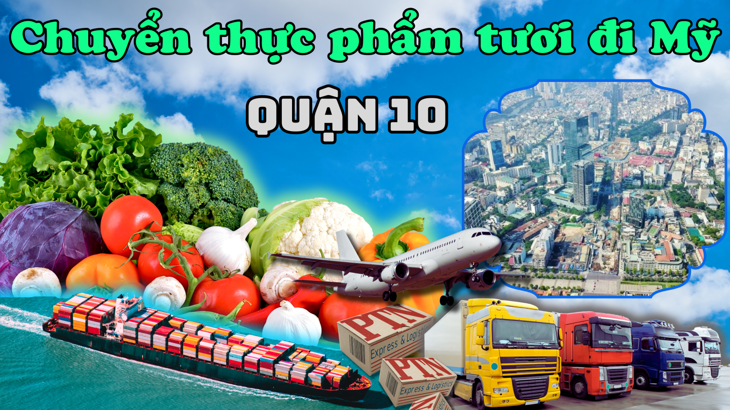 Gửi thực phẩm tươi đi Mỹ tại Quận 10