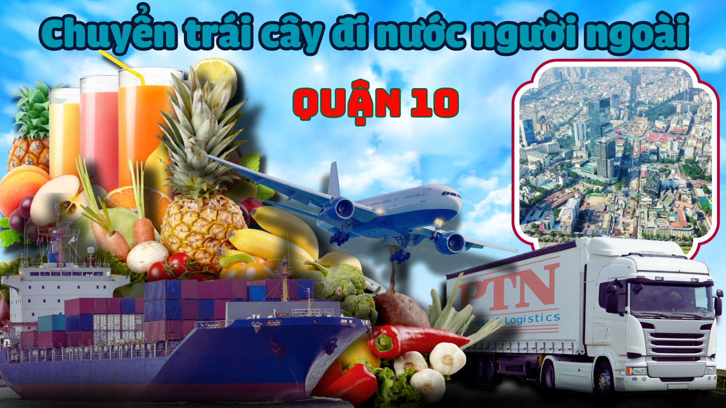 Vận chuyển trái cây đi mỹ tại Quận 10