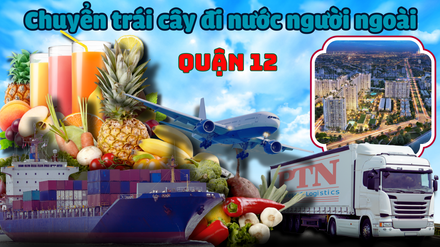 Vận chuyển trái cây đi Mỹ tại Quận 12