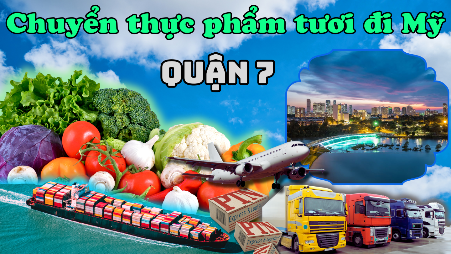 Gửi thực phẩm tươi đi Mỹ tại Quận 7