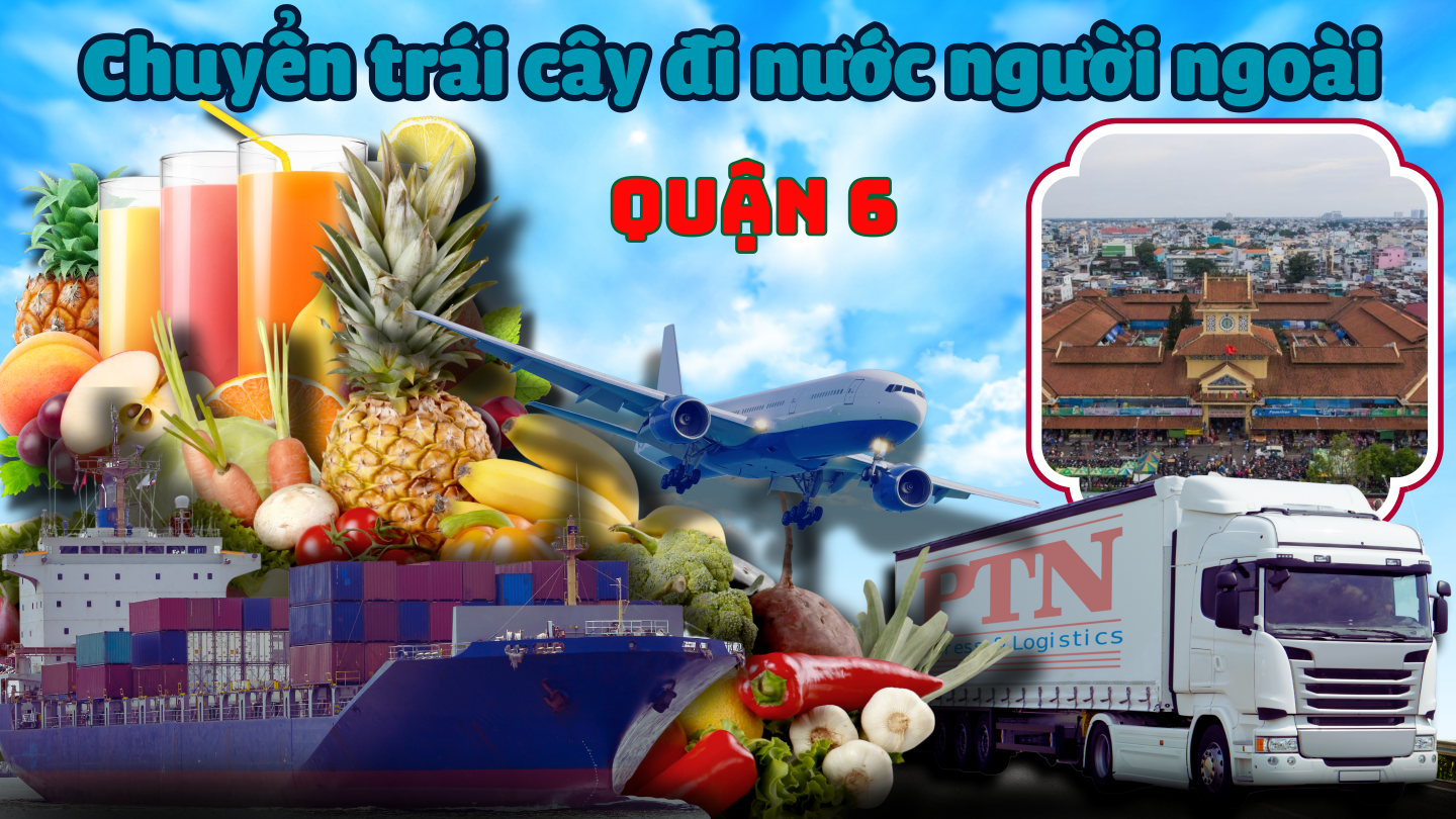 Vận chuyển trái cây đi Mỹ tại Quận 6