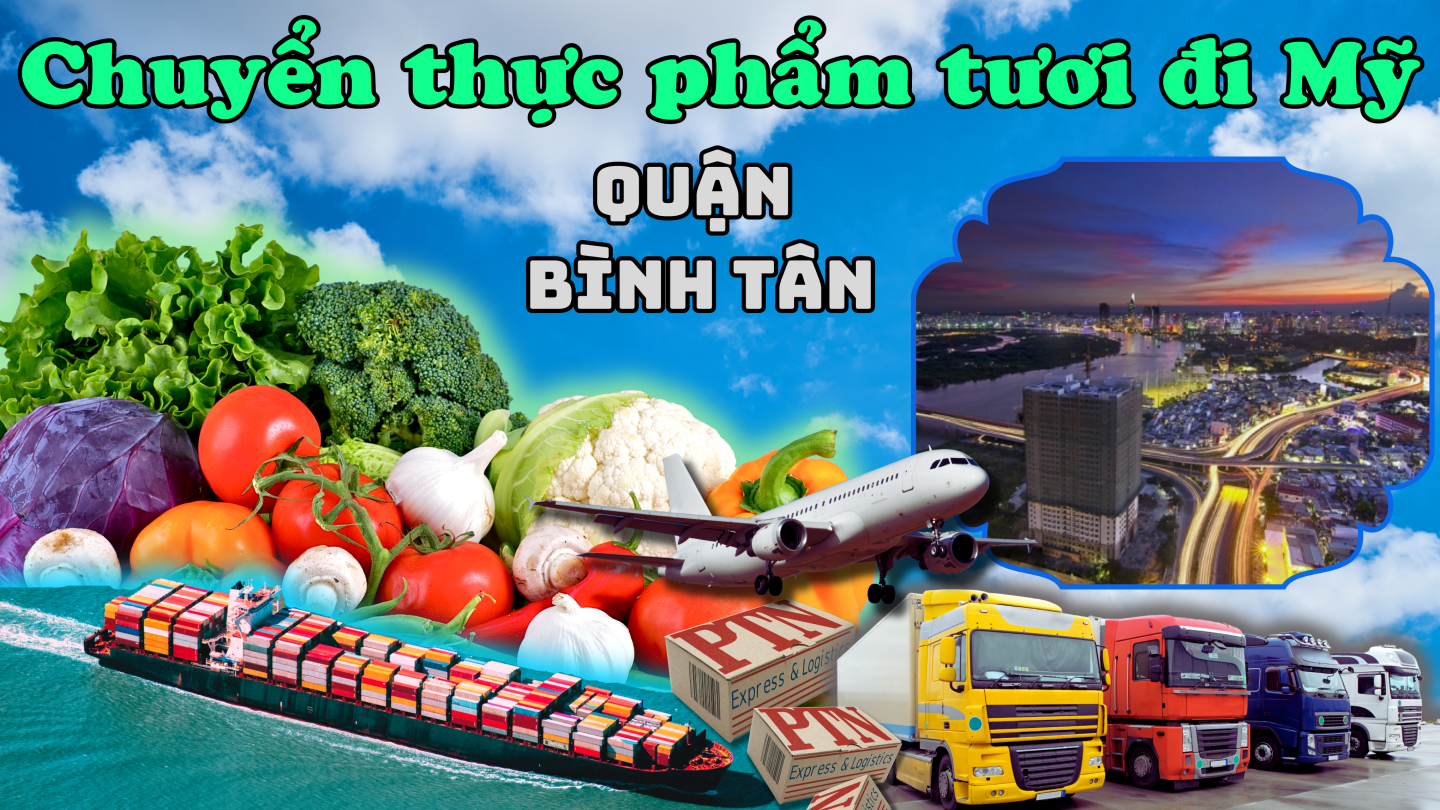 Gửi thực phẩm tươi đi Mỹ tại Bình Tân