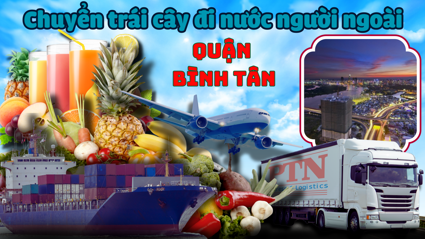 Vận chuyển trái cây đi Mỹ tại Bình Tân