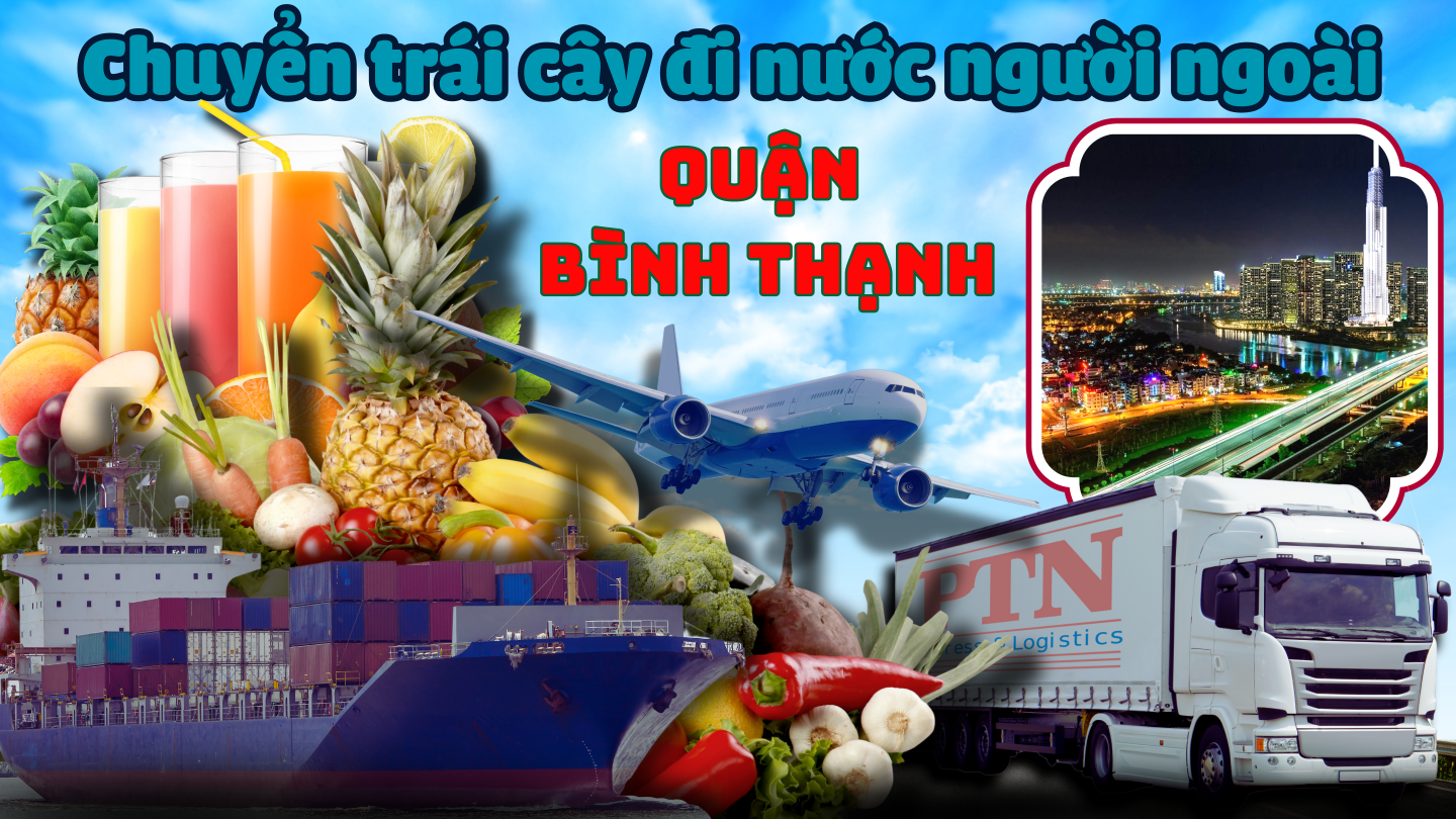 Chuyển trái cây đi Mỹ tại Bình Thạnh