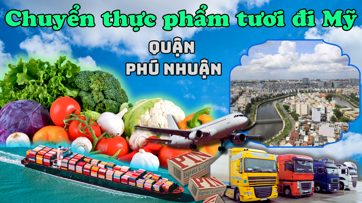 Gửi thực phẩm tươi đi Mỹ tại Phú Nhuận