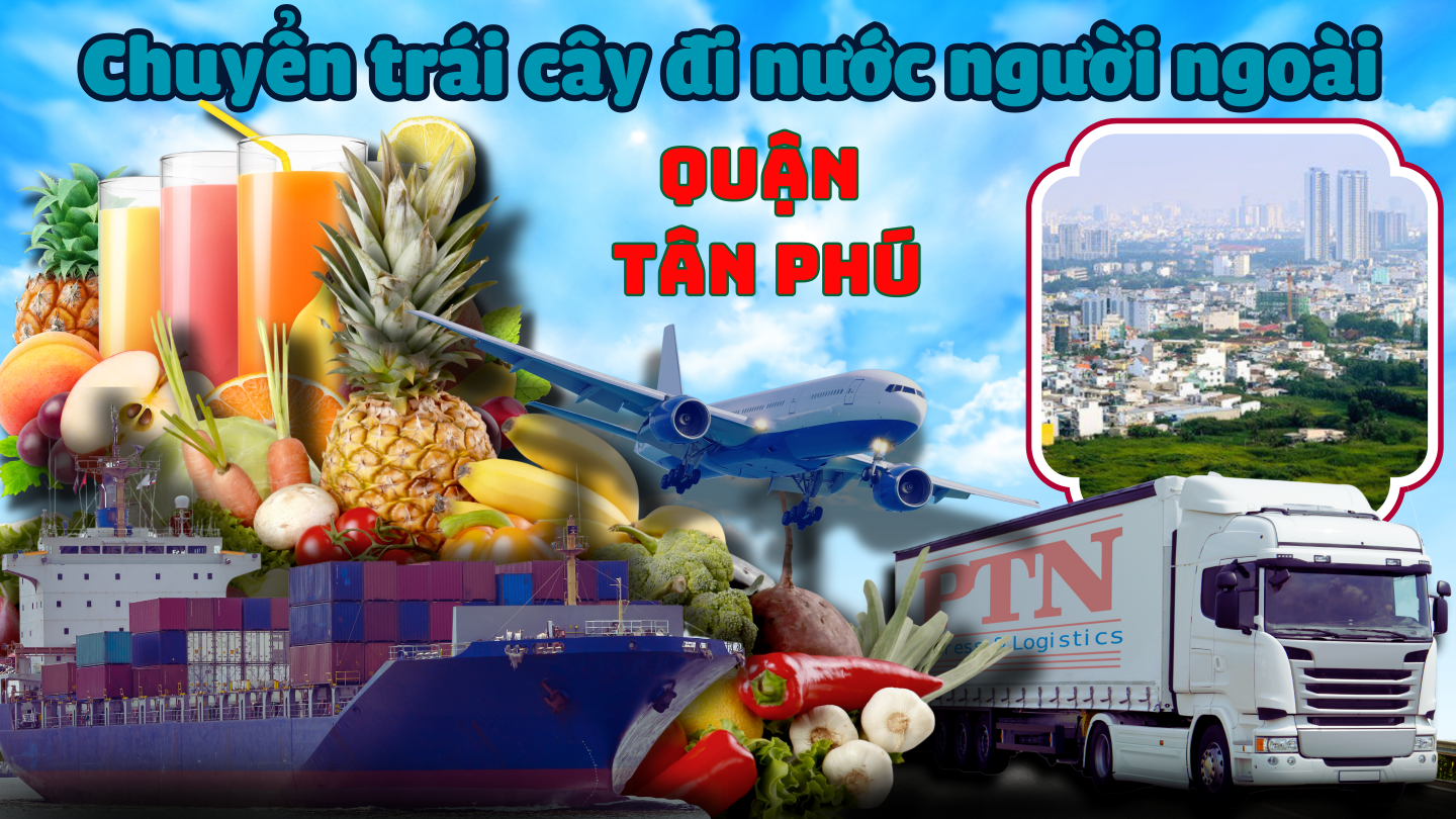 Vận chuyển trái cây đi Mỹ tại Tân Phú