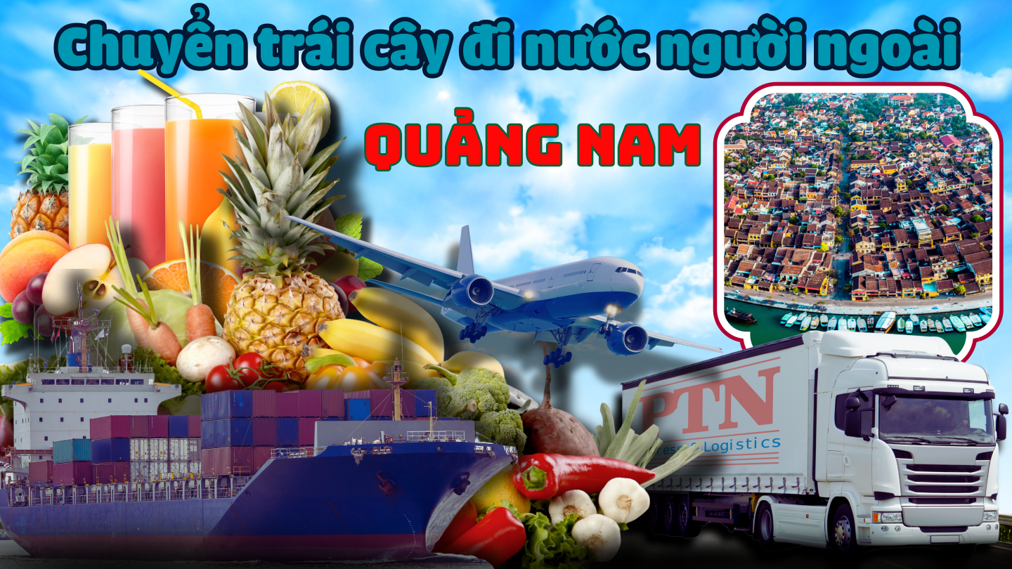 Chuyển trái cây đi Mỹ tại Quảng Nam