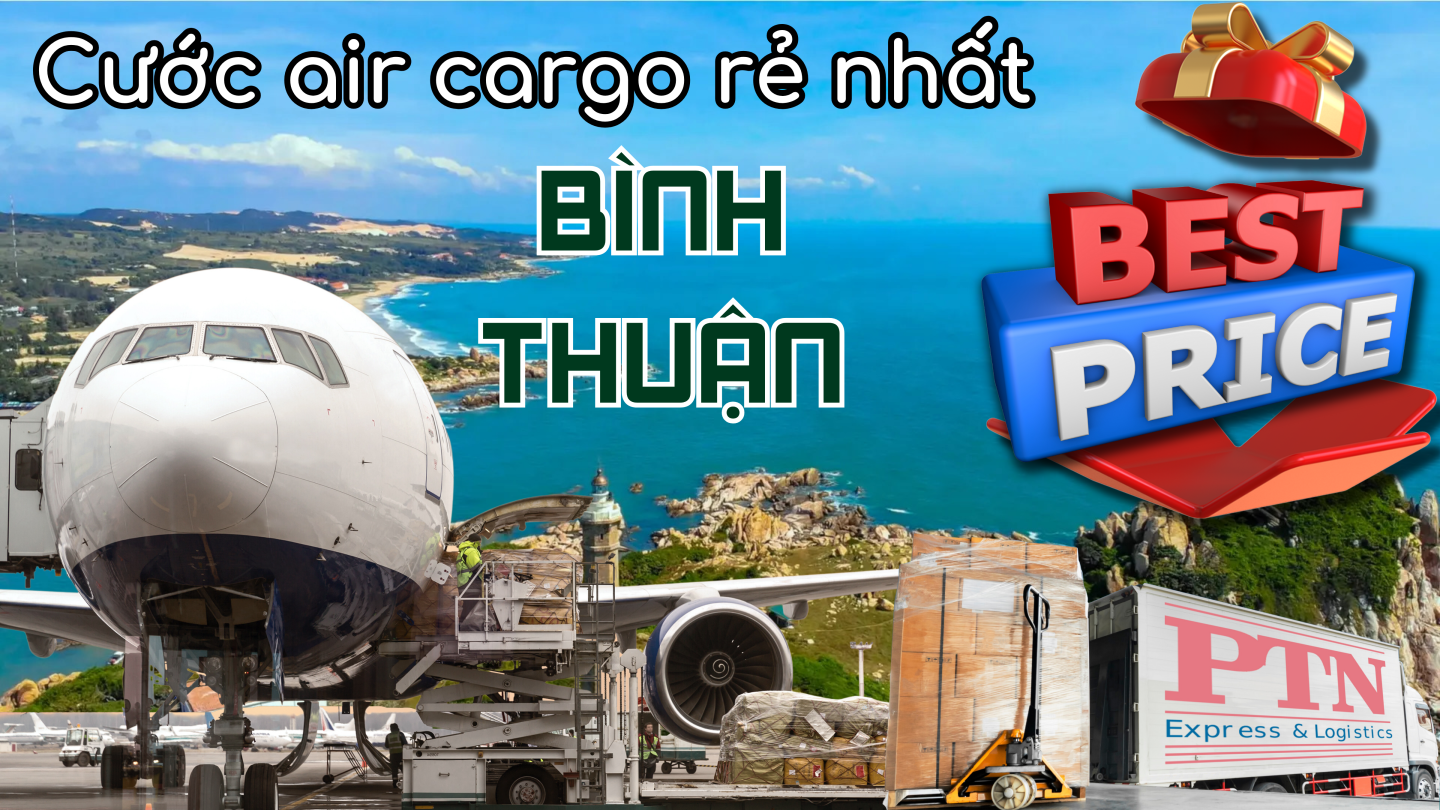 Cước Air Cargo rẻ nhất tại Bình Thuận