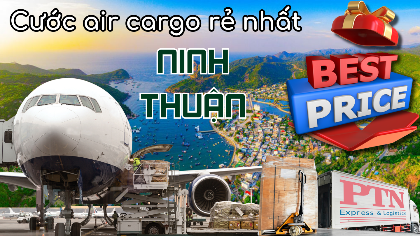 Cước Air cargo rẻ nhất tại Ninh Thuận