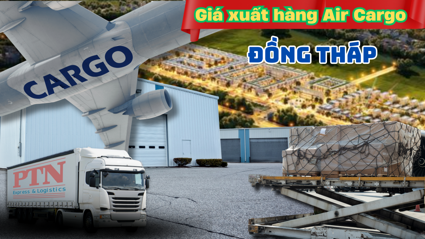 Giá xuất hàng Air Cargo tại Đồng Tháp