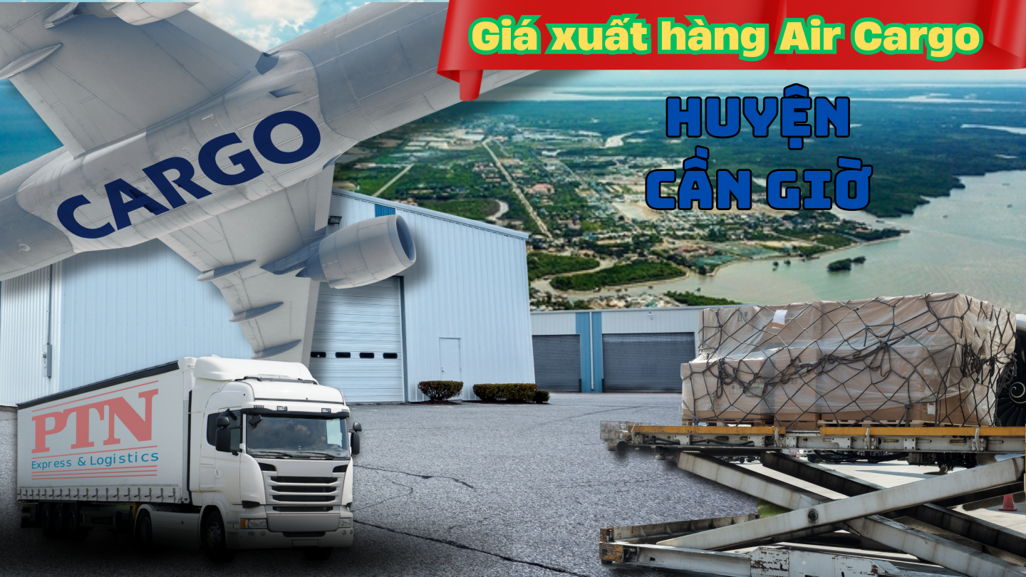 Giá xuất hàng Air Cargo tại Cần Giờ