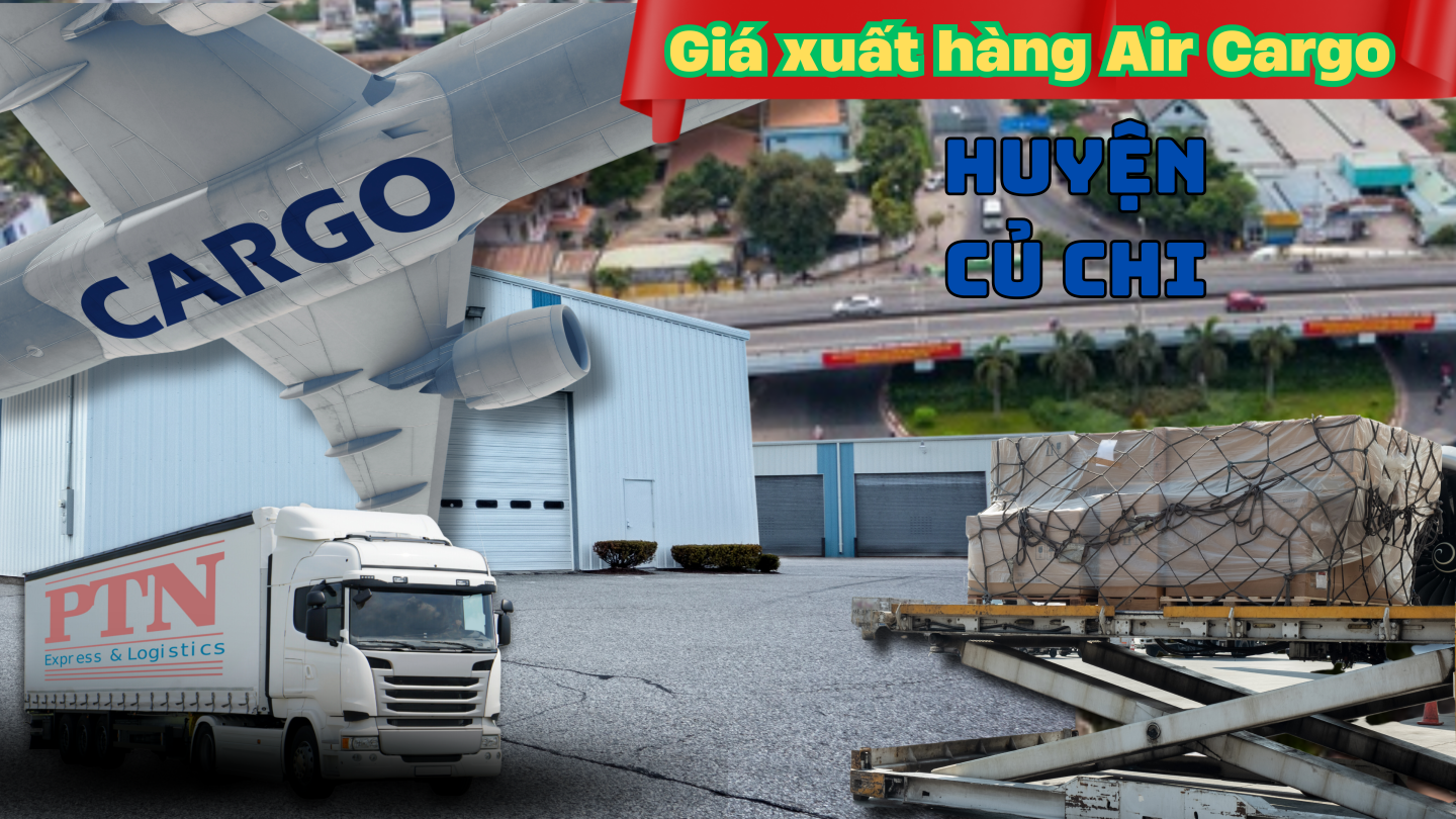 Giá xuất hàng air cargo tại Củ Chi