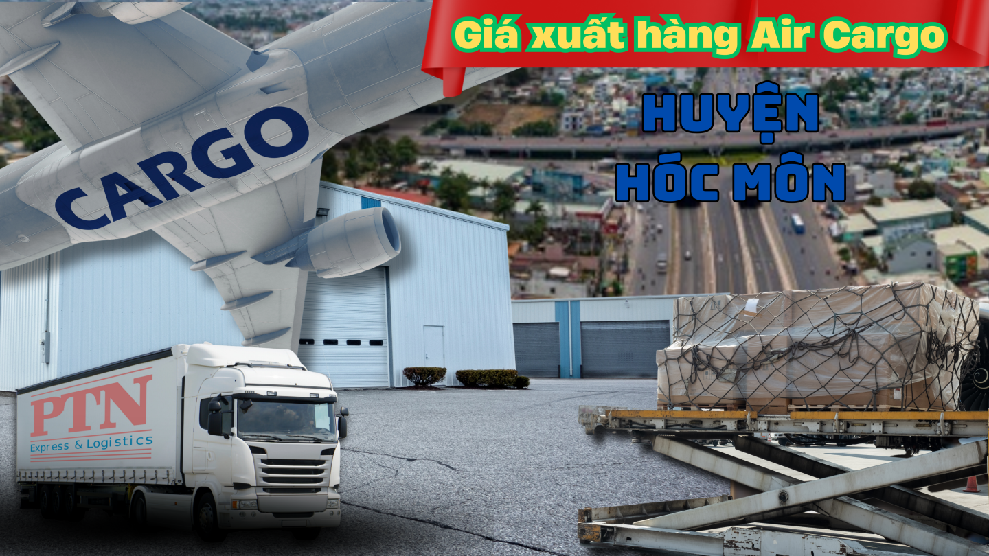 Giá xuất hàng Air Cargo tại Hóc Môn