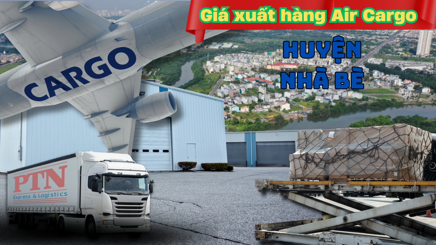 Giá xuất hàng Air Cargo tại Nhà Bè